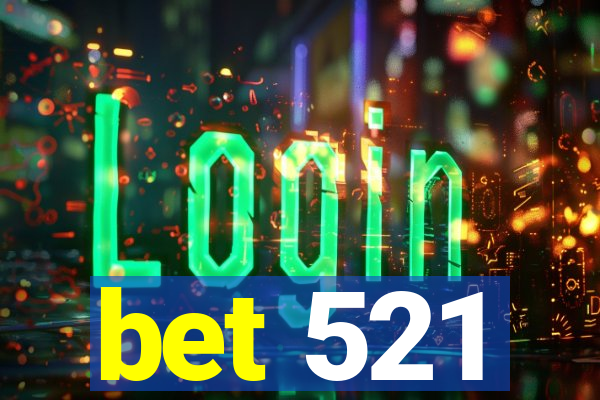 bet 521